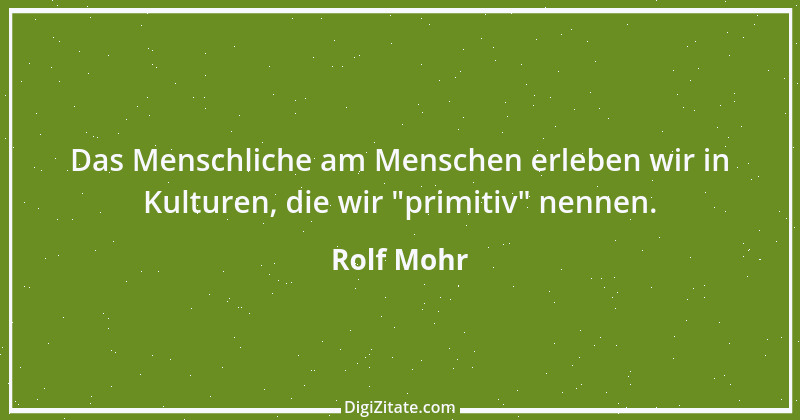 Zitat von Rolf Mohr 22