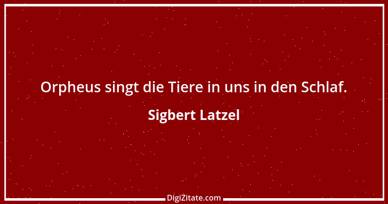 Zitat von Sigbert Latzel 256