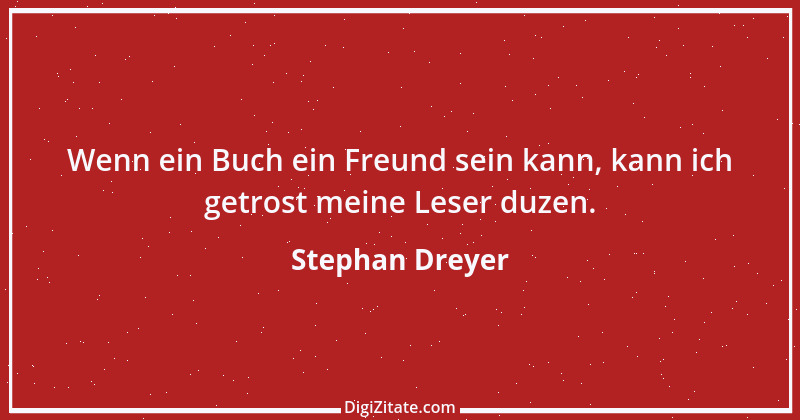 Zitat von Stephan Dreyer 8