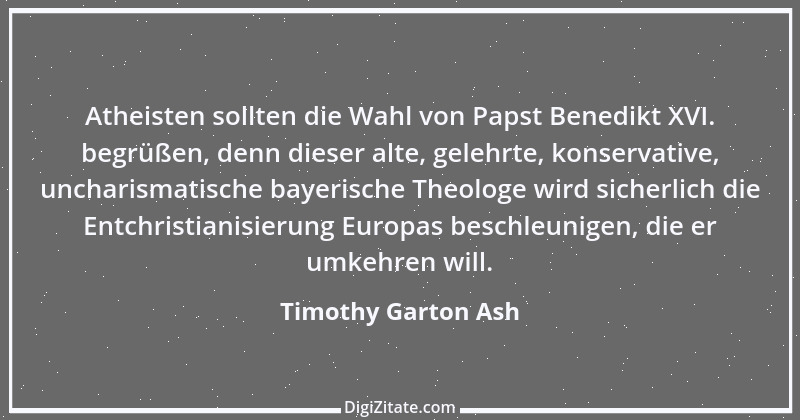 Zitat von Timothy Garton Ash 2