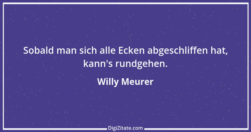 Zitat von Willy Meurer 648