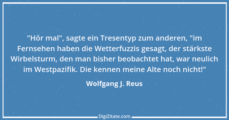 Zitat von Wolfgang J. Reus 187