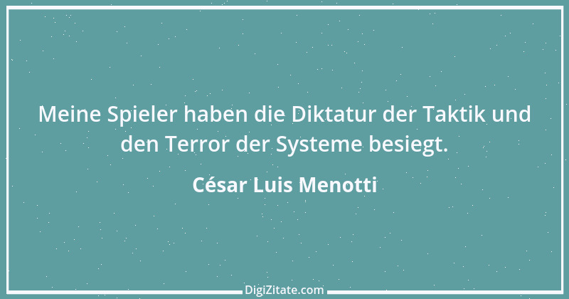 Zitat von César Luis Menotti 2