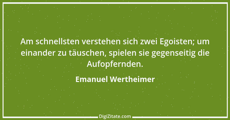 Zitat von Emanuel Wertheimer 423