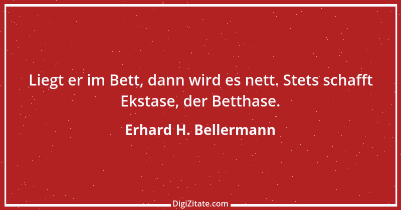 Zitat von Erhard H. Bellermann 862