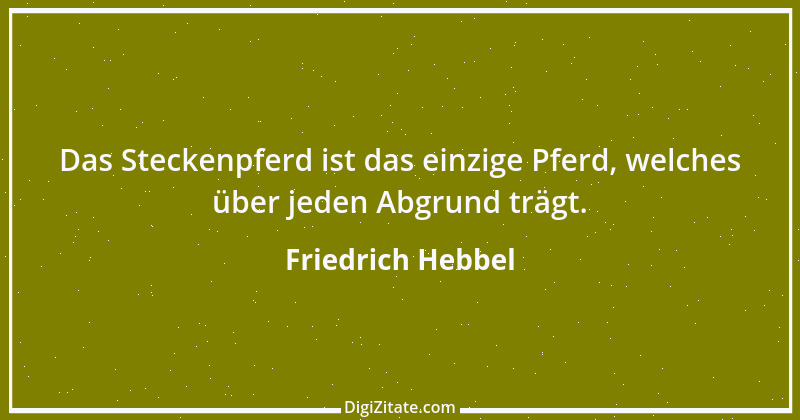 Zitat von Friedrich Hebbel 703