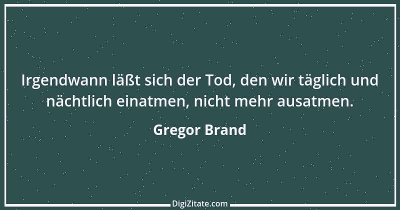 Zitat von Gregor Brand 238