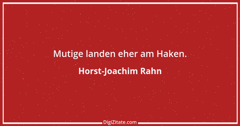 Zitat von Horst-Joachim Rahn 29