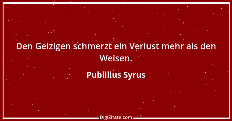 Zitat von Publilius Syrus 13