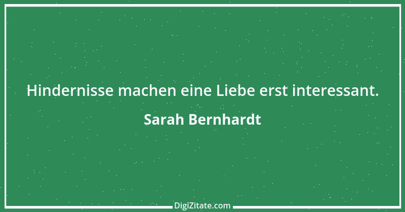 Zitat von Sarah Bernhardt 1