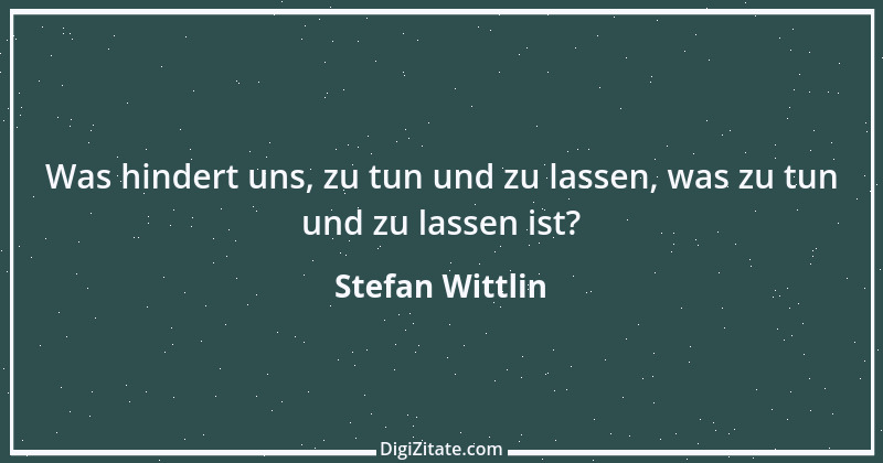 Zitat von Stefan Wittlin 57