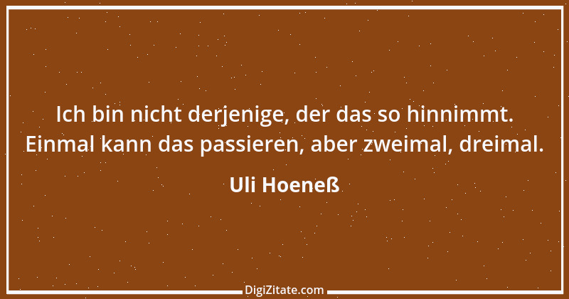 Zitat von Uli Hoeneß 42