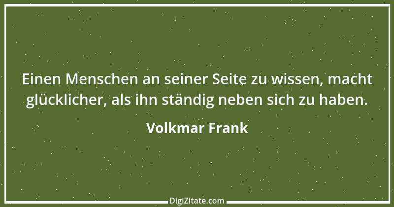 Zitat von Volkmar Frank 186