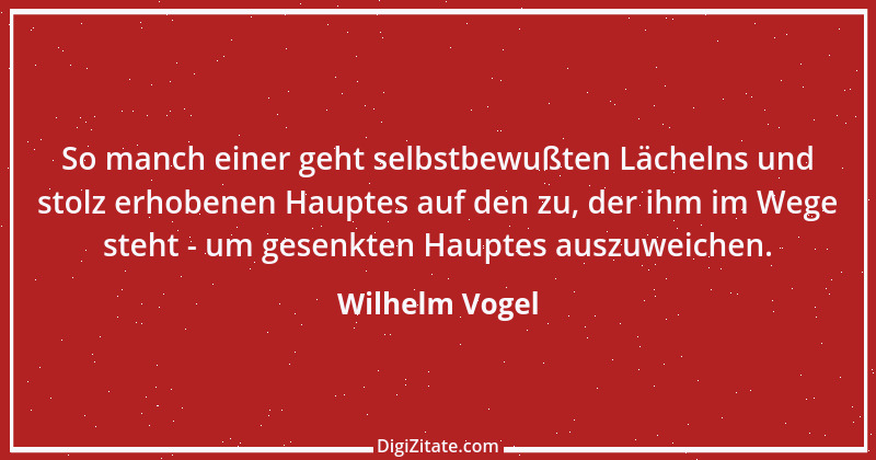 Zitat von Wilhelm Vogel 178