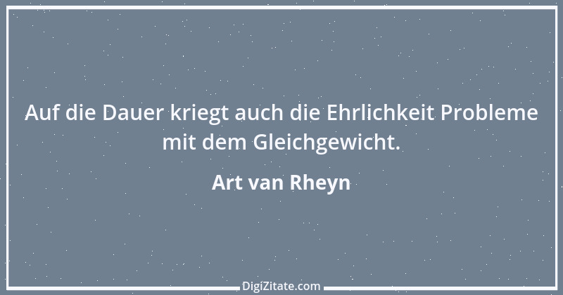 Zitat von Art van Rheyn 48