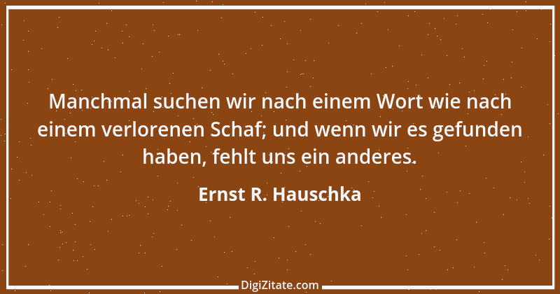 Zitat von Ernst R. Hauschka 5