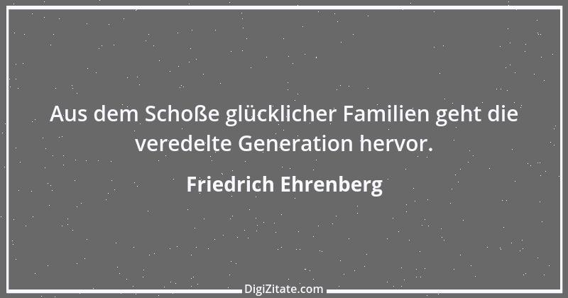 Zitat von Friedrich Ehrenberg 11