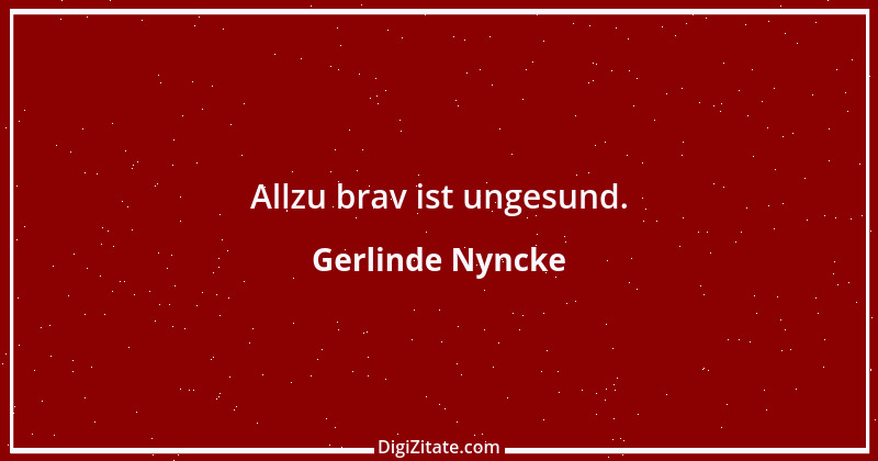 Zitat von Gerlinde Nyncke 67