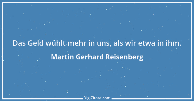 Zitat von Martin Gerhard Reisenberg 2664