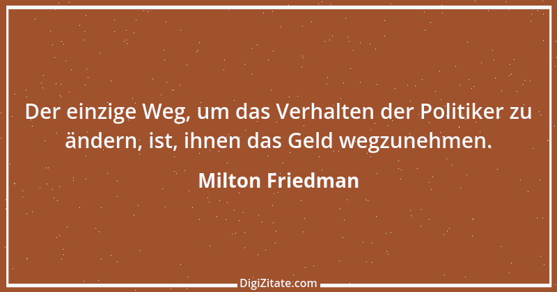 Zitat von Milton Friedman 17