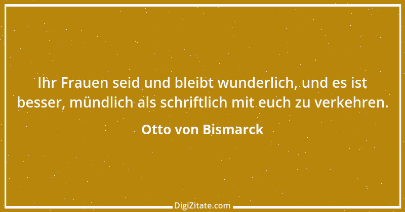 Zitat von Otto von Bismarck 47