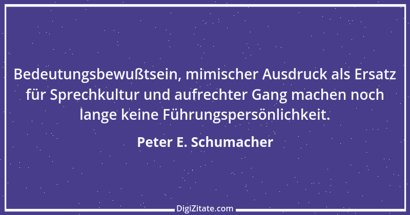 Zitat von Peter E. Schumacher 154