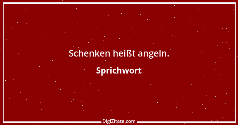 Zitat von Sprichwort 6341