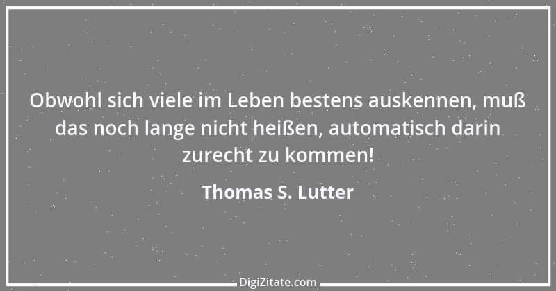 Zitat von Thomas S. Lutter 55