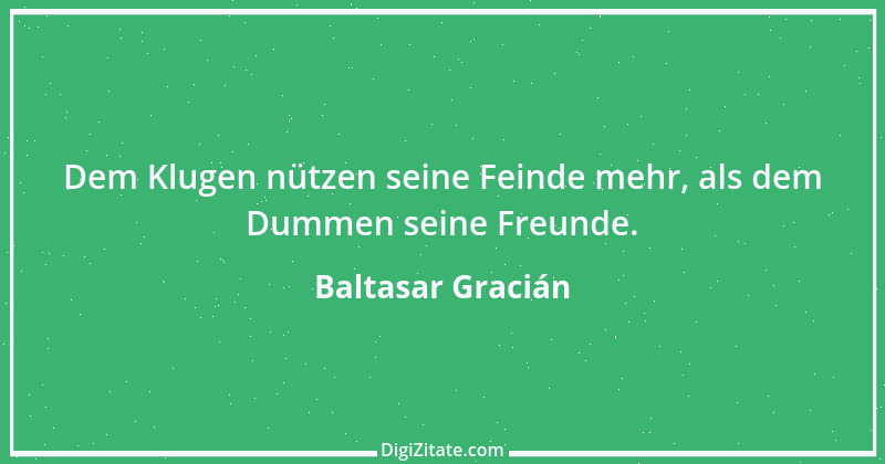 Zitat von Baltasar Gracián 155