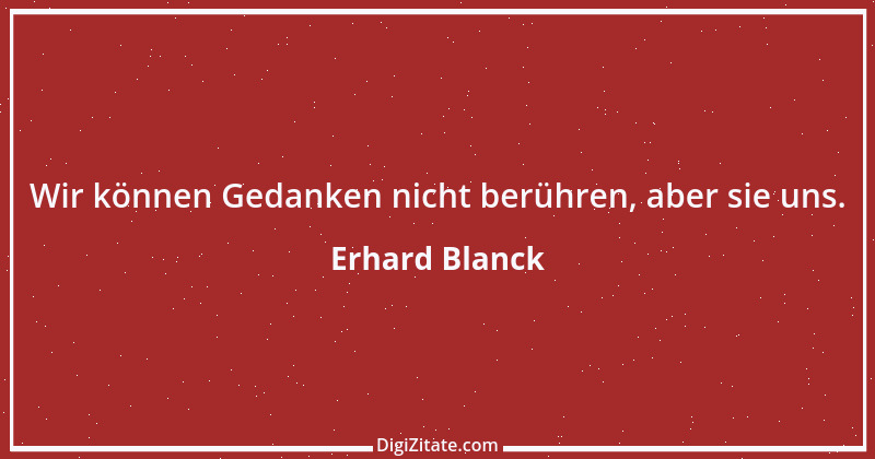 Zitat von Erhard Blanck 1905