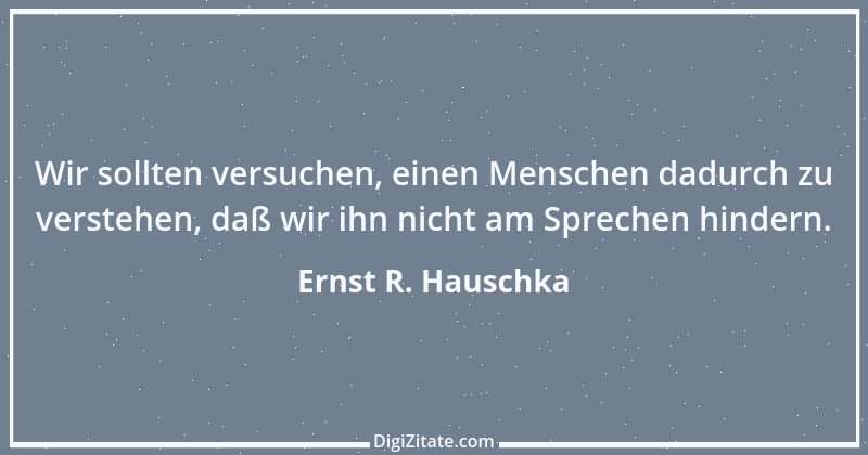 Zitat von Ernst R. Hauschka 6