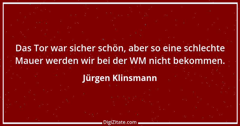 Zitat von Jürgen Klinsmann 14