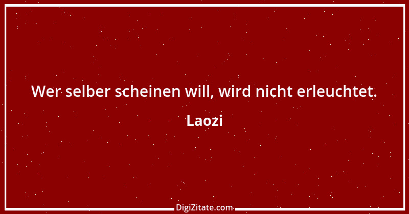 Zitat von Laozi 76