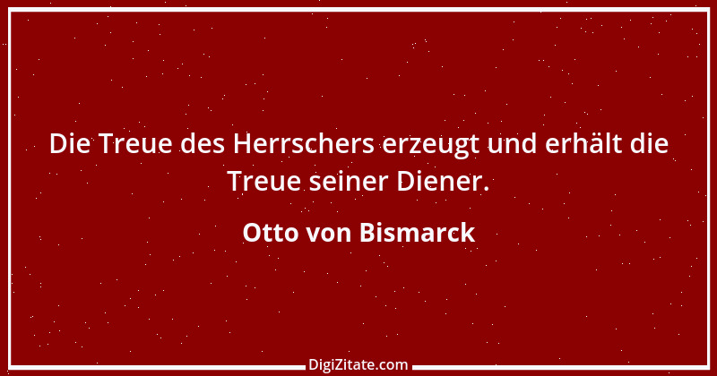 Zitat von Otto von Bismarck 48