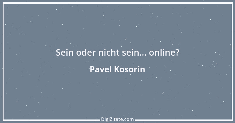 Zitat von Pavel Kosorin 733