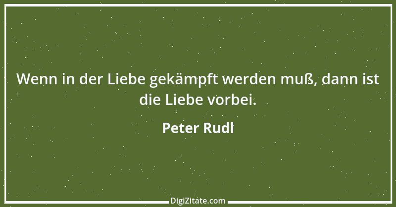 Zitat von Peter Rudl 624