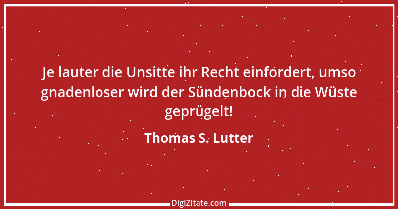 Zitat von Thomas S. Lutter 56