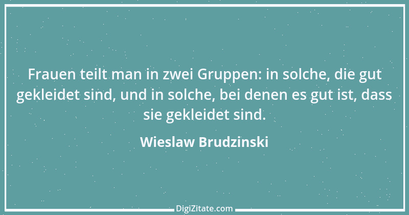 Zitat von Wieslaw Brudzinski 143