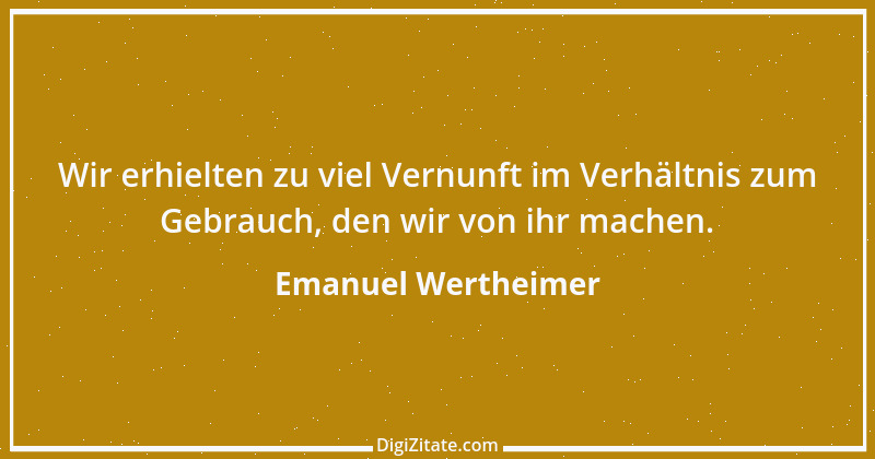 Zitat von Emanuel Wertheimer 426