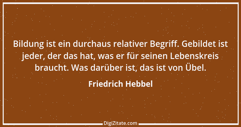 Zitat von Friedrich Hebbel 706