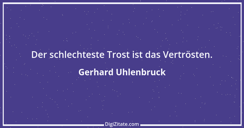 Zitat von Gerhard Uhlenbruck 171