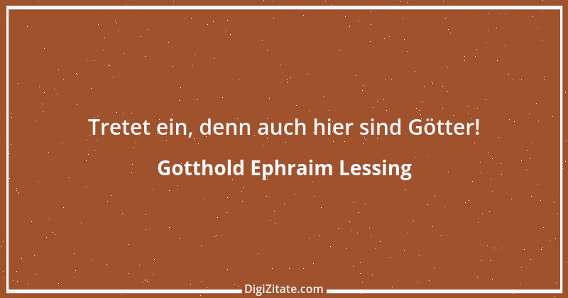 Zitat von Gotthold Ephraim Lessing 273