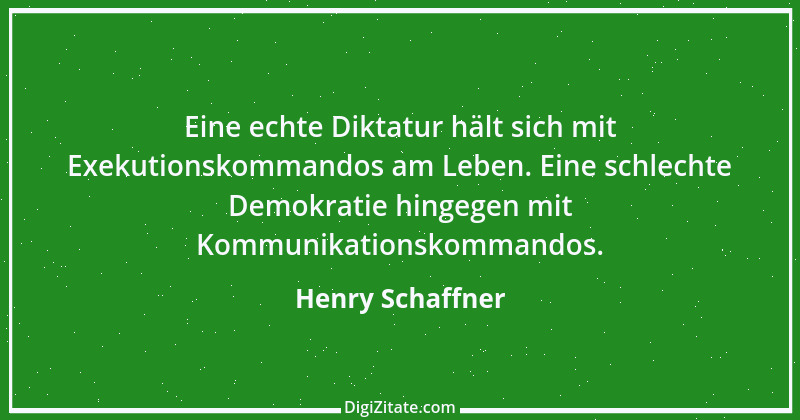 Zitat von Henry Schaffner 23