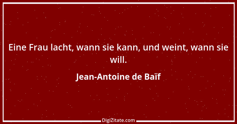 Zitat von Jean-Antoine de Baïf 1