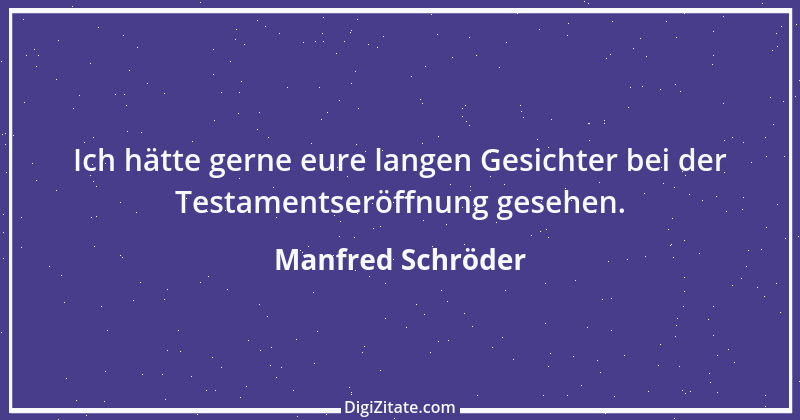 Zitat von Manfred Schröder 49