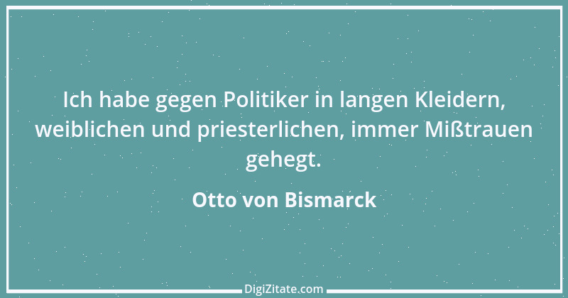 Zitat von Otto von Bismarck 49