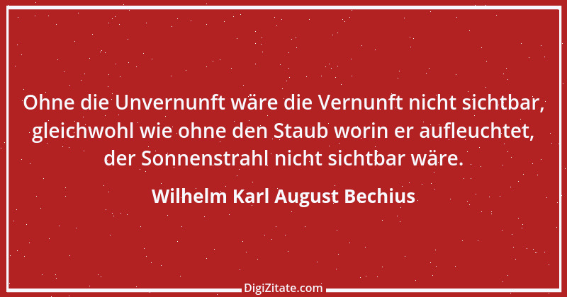 Zitat von Wilhelm Karl August Bechius 4