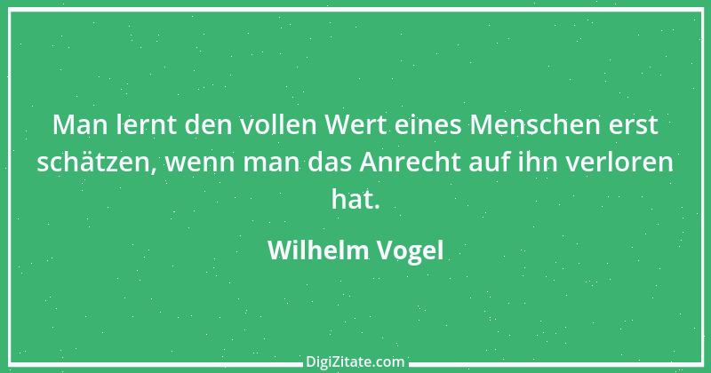 Zitat von Wilhelm Vogel 181