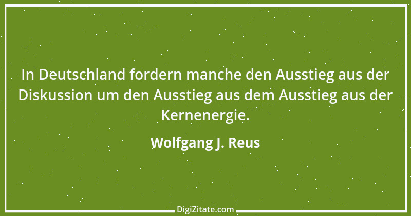 Zitat von Wolfgang J. Reus 191