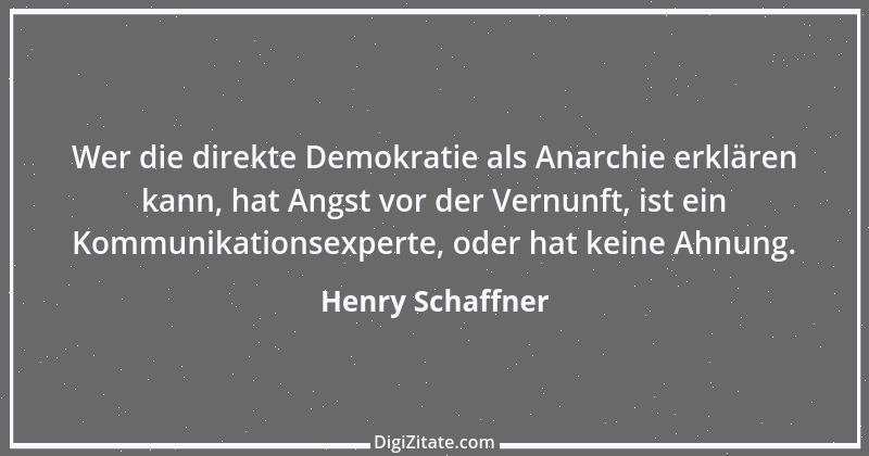 Zitat von Henry Schaffner 24